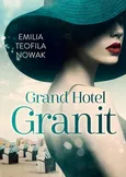 Grand Hotel Granit - Emilia Teofila Nowak
