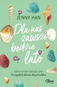 Dla nas zawsze będzie lato Lato Tom 3 - Jenny Han