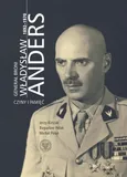 Generał broni Władysław Anders 1892-1970 - Outlet - Jerzy Kirszak