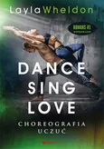 Dance Sing Love Choreografia uczuć - Layla Wheldon