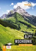 Alpy Wschodnie 32 wielodniowe trasy trekkingowe - Ralf Gantzhorn