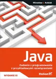 Java Zadania z programowania z przykładowymi rozwiązaniami - Kubiak Mirosław J.