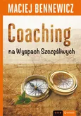 Coaching na Wyspach Szczęśliwych - Outlet - Maciej Bennewicz