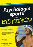 Psychologia sportu dla bystrzaków - Kays Todd M.