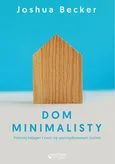 Dom minimalisty - Joshua Becker