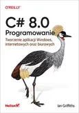 C# 8.0. Programowanie - Outlet - Ian Griffiths