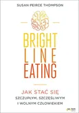Bright Line Eating - Thompson Susan Peirce