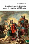 Rzeź i zniszczenie Gdańska przez Krzyżaków w 1308 roku - Błażej Śliwiński