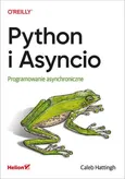 Python i Asyncio Programowanie asynchroniczne - Caleb Hattingh