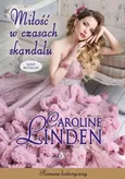 Miłość w czasach skandalu - Caroline Linden
