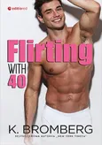 Flirting with 40 - K. Bromberg