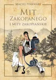 Mit Zakopanego i mity zakopiańskie - Maciej Pinkwart