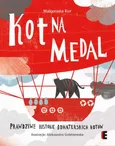 Kot na medal. Prawdziwe historie bohaterskich kotów - Małgorzata Kur