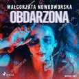 Obdarzona - Małgorzata Nowodworska