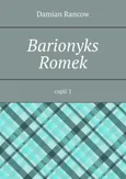 Barionyks Romek. Część 1 - Damian Rancow