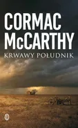 Krwawy południk - Cormac McCarthy
