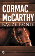 Rącze konie - Cormac McCarthy