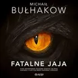 Fatalne jaja - Michaił Bułhakow