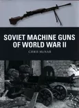 Soviet Machine Guns of World War II - Chris McNab