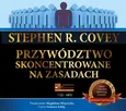 Przywództwo skoncentrowane na zasadach - Stephen R. Covey