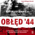 Obłęd '44 - Piotr Zychowicz