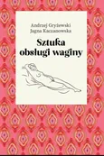 Sztuka obsługi waginy - Andrzej Gryżewski