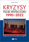Kryzysy Polski współczesnej. 1990-2022 - Andrzej Piasecki