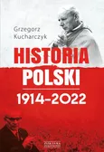 Historia Polski 1914-2022 - Grzegorz Kucharczyk