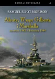 Aleuty, Wyspy Gilberta i Marshalla - Morison Samuel Eliot