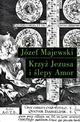Krzyż Jezusa i ślepy Amor - Outlet - Józef Majewski