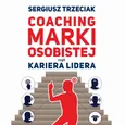 Coaching marki osobistej czyli Kariera lidera - Sergiusz Trzeciak