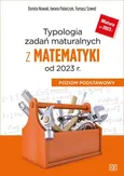 Typologia zadań maturalnych z matematyki od 2023 r. Poziom podstawowy - Dorota Nowak