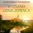 Wyznania odszczepieńca - Aleksander Minkowski