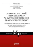Odpowiedzialność dyscyplinarna w systemie polskiego prawa represyjnego - Outlet - Dominika Bek