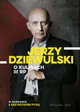 Jerzy Dziewulski o kulisach III RP - Jerzy Dziewulski