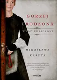 Gorzej urodzona - Mirosława Kareta