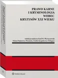 Prawo karne i kryminologia wobec kryzysów XXI wieku - Diana Dajnowicz-Piesiecka