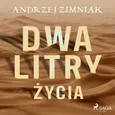 Dwa litry życia - Andrzej Zimniak