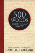 500 Words You Should Know - Caroline Taggart