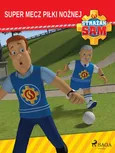 Strażak Sam - Super mecz piłki nożnej - Mattel