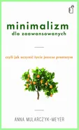 Minimalizm dla zaawansowanych - Anna Mularczyk-Meyer