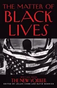 The Matter of Black Lives - Jelani Cobb