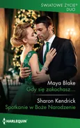 Gdy się zakochasz... Spotkanie w Boże Narodzenie - Maya Blake