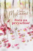 Pora na przyszłość - Ewelina Miśkiewicz