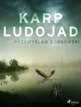 Karp ludojad - Przemysław Borkowski
