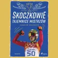 Skoczkowie - Tajemnice mistrzów - Jarosław Kaczmarek