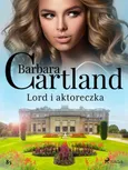 Lord i aktoreczka - Ponadczasowe historie miłosne Barbary Cartland - Barbara Cartland