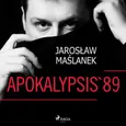 Apokalypsis '89 - Jarosław Maślanek