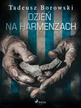 Dzień na Harmenzach - Tadeusz Borowski