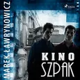 Kino „Szpak" - Marek Ławrynowicz